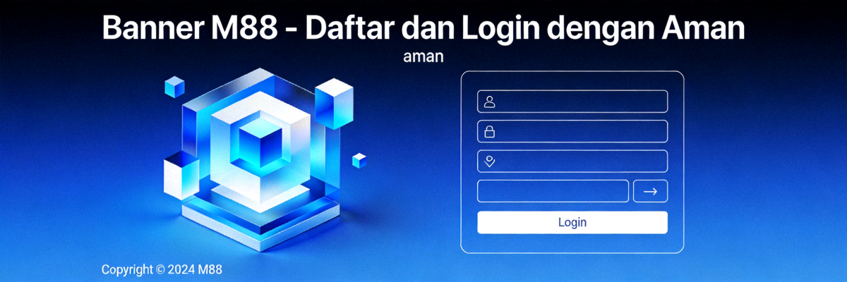 Banner M88 - Daftar dan Login dengan Aman